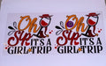 OH sip ITS A GIRLS TRIP