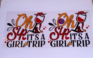 OH sip ITS A GIRLS TRIP